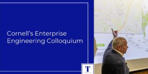 Cornell's Enterprise Engineering Colloquium